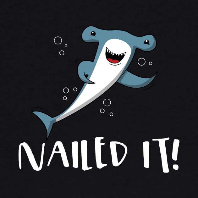 Nailed It Hammerhead Shark Pun by yeoys